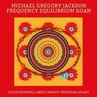 MICHAEL GREGORY JACKSON - Frequecy Equilibrium Koan