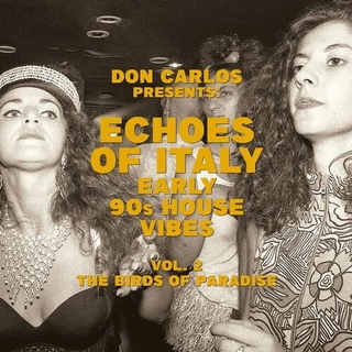 DON CARLOS - Echoes Of Italy: Early 90's House Vibes Vol. 2 The