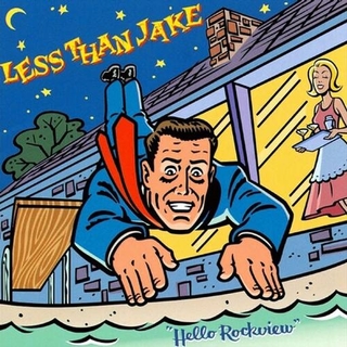 LESS THAN JAKE - Hello Rockview