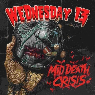 WEDNESDAY 13 - Mid Death Crisis