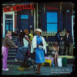 THE LIBERTINES - All Quiet On The Eastern Esplanade
