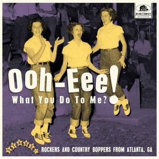 VARIOUS ARTISTS - Ooh-eee! What You Do To Me?! - Stars, Inc. Rockers And Country Boppers From Atlanta, Ga