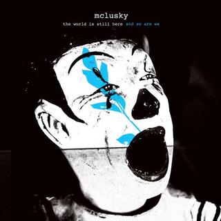 MCLUSKY - World Is Still Here &amp; So Are We (Clear Vinyl) (Indies)