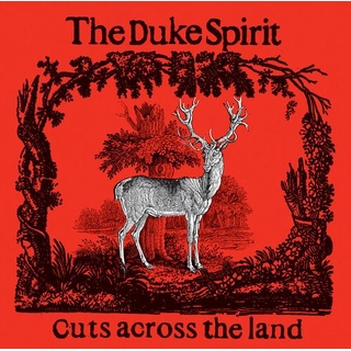 DUKE SPIRIT - Cuts Across The Land - Deluxe