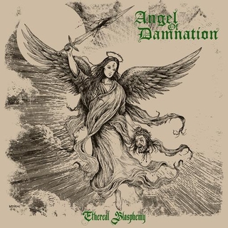 ANGEL OF DAMNATION - Ethereal Blasphemy