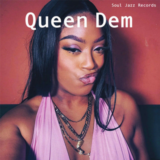 SOUL JAZZ RECORDS PRESENTS - Queen Dem