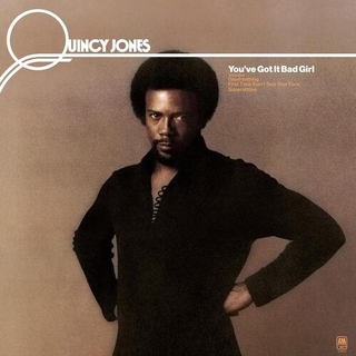 QUINCY JONES - You've Got It Bad