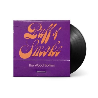 THE WOOD BROTHERS - Puff Of Smoke (180g Black Lp)