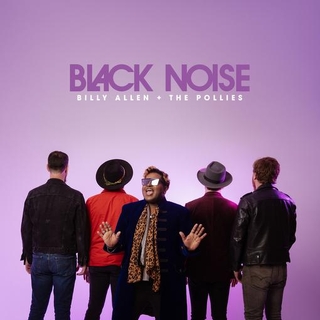 BILLY ALLEN + POLLIES - Black Noise