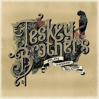 THE TESKEY BROTHERS - Run Home Slow (Black Lp)