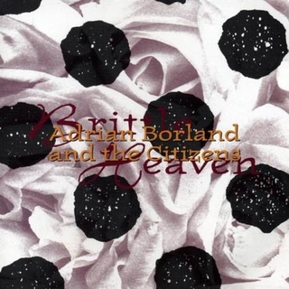 ADRIAN BORLAND AND THE... - Brittle Heaven
