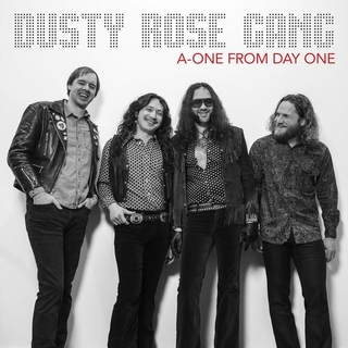 DUSTY ROSE GANG - A-one From Day One