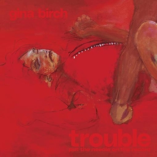 GINA BIRCH - Trouble (Black Vinyl Lp)