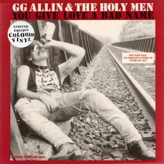 GG ALLIN - You Give Love A Bad Name