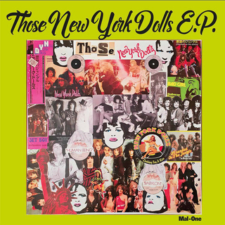 MAL-ONE - Those New York Dolls E.P.