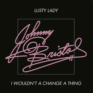 JOHNNY BRISTOL - I Wouldnt Change A Thing
