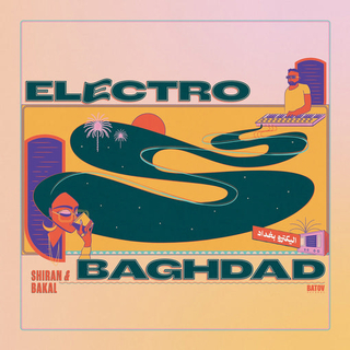 SHIRAN &amp; BAKAL - Electro Baghdad