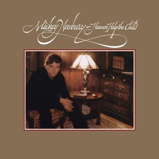 MICKEY NEWBURY - Heaven Help The Child