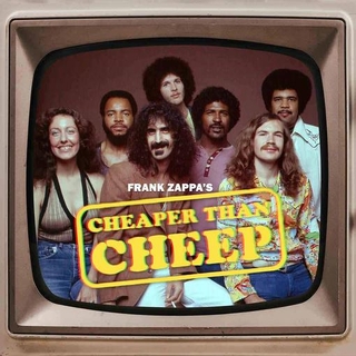 FRANK ZAPPA - Cheaper Than Cheep