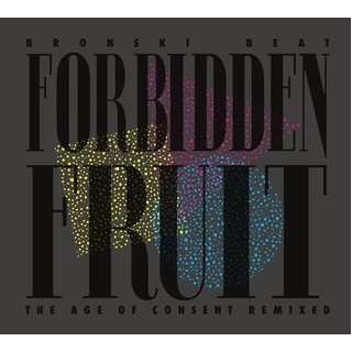 BRONSKI BEAT - Forbidden Fruit (The Age Of Consent Remixed) (Vinyl)