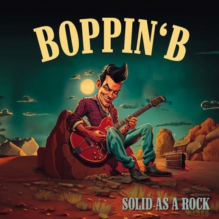BOPPIN&#39; B - Solid As A Rock