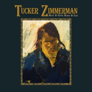 TUCKER ZIMMERMAN - Music By River Words By Ear (Vinyl)