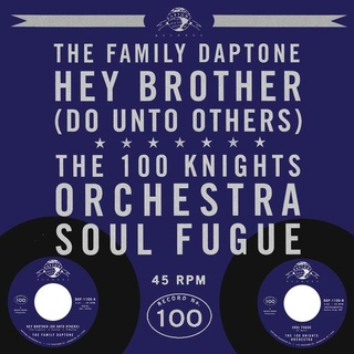 FAMILY DAPTONE / THE 100 KNIGHTS ORCHESTRA THE - Hey Brother (Do Unto Others) B/w Soul Fugue