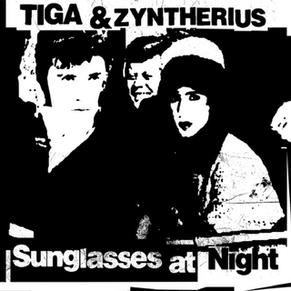 TIGA &amp; ZYNTHERIUS - Sunglasses At Night