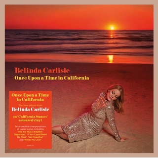 BELINDA CARLISLE - Once Upon A Time In California (Limited California Sunset Coloured Vinyl)