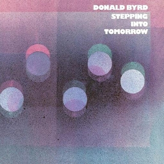 DONALD BYRD - Stepping Into Tomorrow