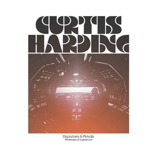 CURTIS HARDING - Departures &amp; Arrivals: The Adventures Of Captain Curt (Vinyl)