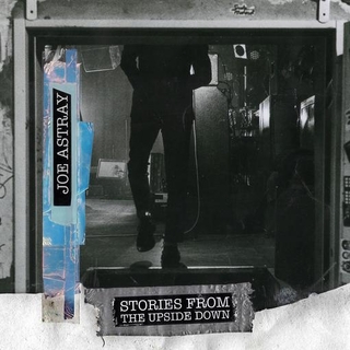 JOE ASTRAY - Stories From The Upside Down (Black Vinyl)
