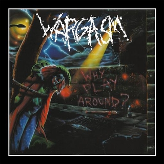 WARGASM - Why Play Around?