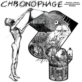 CHRONOPHAGE - Musical Attack: Communist + Anarchist Friendship