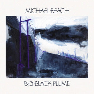 MICHAEL BEACH - Big Black Plume