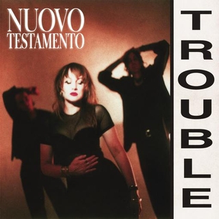 NUOVO TESTAMENTO - Trouble (Blue + Yellow + Magenta Vinyl)