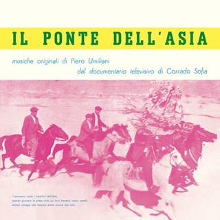 PIERO UMILIANI - Il Ponte Dell'asia