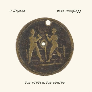 C. & MIKE GANGLOFF JOYNES - Tom Winter, Tom Spring
