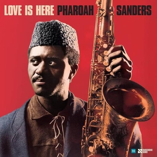 PHAROAH SANDERS - Love Is Here - The Complete Paris 1975 Ortf Recordings
