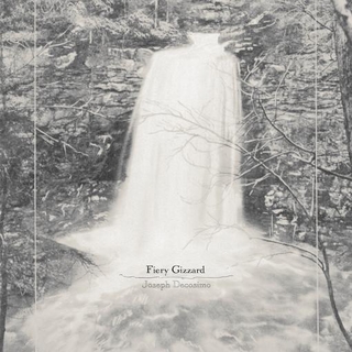 JOSEPH DECOSIMO - Fiery Gizzard [lp]