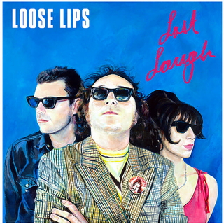 LOOSE LIPS - Last Laugh