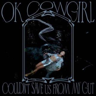 OK COWGIRL - Couldn&#39;t Save Us From My Gut (Random Coloured Vinyl)