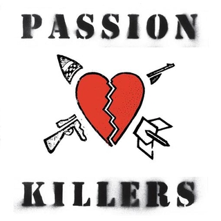 PASSION KILLERS - They Kill Our Passion With Their Hate And Wars (Vinyl)