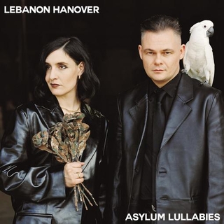 LEBANON HANOVER - Asylum Lullabies (Limited White Vinyl)