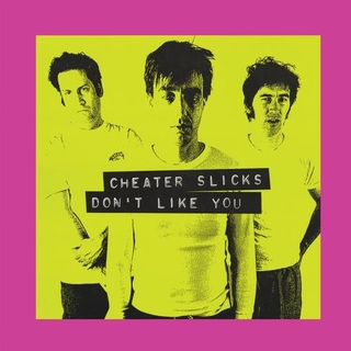 THE CHEATERSLICKS - Don&#39;t Like You (Reissue)