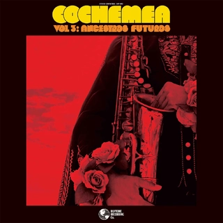 COCHEMEA - Vol Iii: Ancestros Futuros (Indie Exclusive, Transparent Crimson Vinyl)