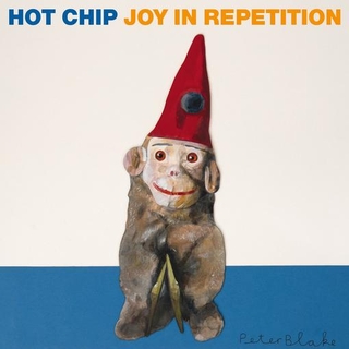 HOT CHIP - Joy In Repetition