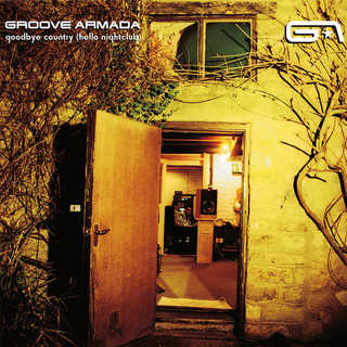 GROOVE ARMADA - Goodbye Country (Hello Country)