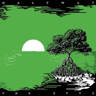 HALFWAY - The Styx