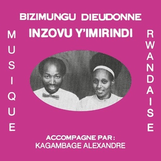 BIZIMUNGU DIEUDONNE - Inzovu Y&#39;imirindi